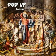 Fed Up - Leiland Prod By 27 Hearts Beats