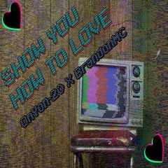 Show You How To Love X BrandonMC (Produced Guala Beatz)
