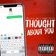 Too Trill DM ft Zyana Trillz - Thought About You