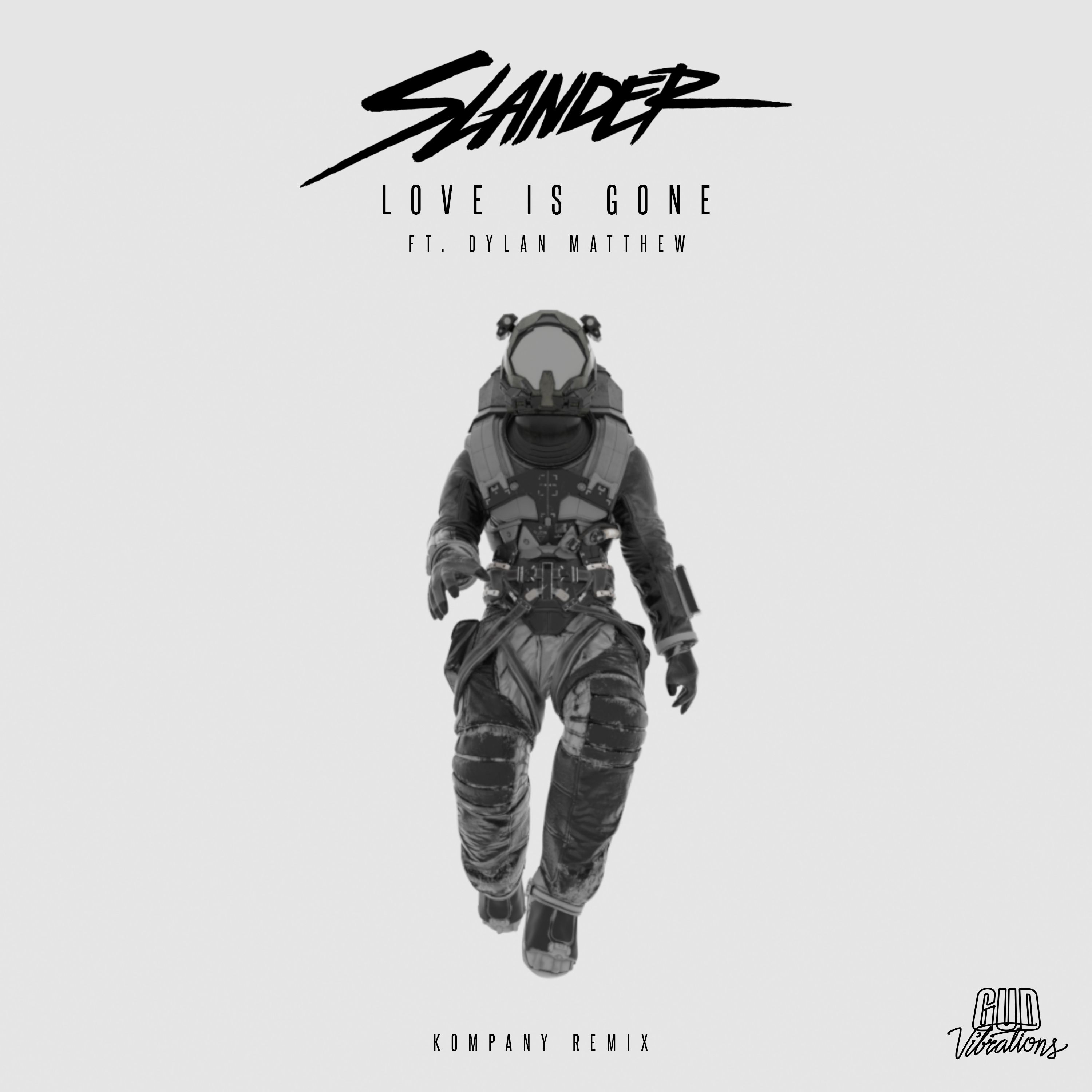 Download SLANDER - Love Is Gone (feat. Dylan Matthew) [Kompany Remix]