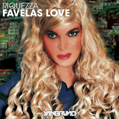 Riquezza - Favelas Love (Yan Bruno Remix) FREE DOWNLOAD!!