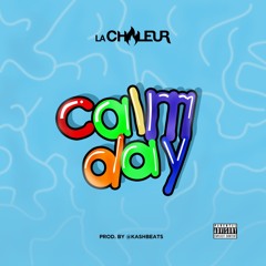 LaChaleur- Calm Day Prod. KashBeats
