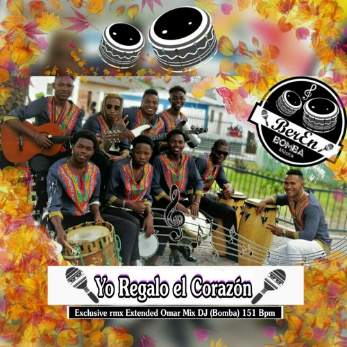 Stream Grupo BerEn 2019 - Yo Regalo el Corazon (Bomba) Exclusive rmx  Extended Omar Mix DJ by Omar Mix DJ | Listen online for free on SoundCloud