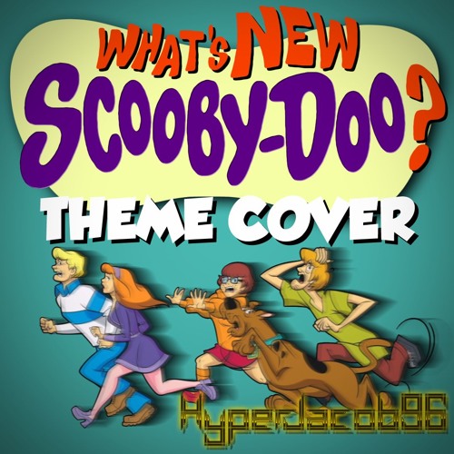 Stream [COVER] What's New Scooby-Doo? Theme Song by HyperJacob96 | Listen  online for free on SoundCloud