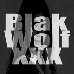 Blak Wolf XXX (Bassline by Koichi @thenightshift on ig)
