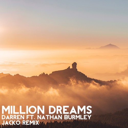 Darren - Million Dreams Ft. Nathan Burmley (J4CK0 Remix)