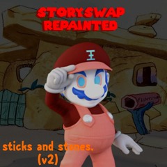 [Storyswap Repainted] - sticks and stones. (v2)