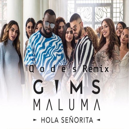 Stream GIMS, Maluma - Hola Señorita (Maria) (Q o d ë s Remix) by Xx |  Listen online for free on SoundCloud