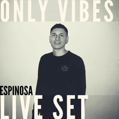 Espinosa Live Set - Only Vibes Collective