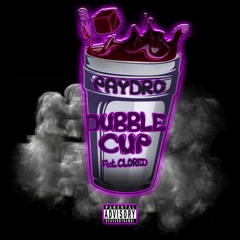 Dubble Cup feat. Clored (Prod. by CE$$I)