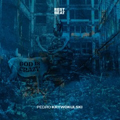 God Is Crazy - Pedro Krywokulski