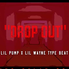 [FREE] Lil Pump X Lil Wayne Type Beat - "Drop Out" (prod. by Young Dylan Beats)