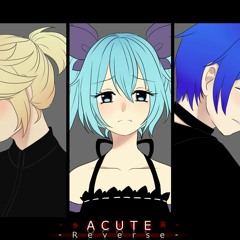 ACUTE -Reverse- 【KAITO→Miku←Len】