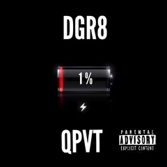 DGR8- 1% x QPVT (prod.azillo)