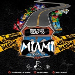 The Road To Miami - 2019 Miami Carnival Soca Mix