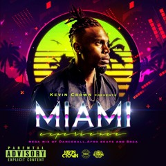 THE KEVIN CROWN MIAMI EXPERIENCE DANCEHALL-AFROBEAT-SOCA  MUSICAL MIX