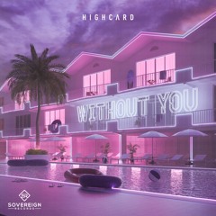Highcard - Without You