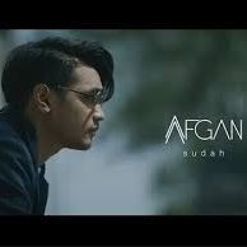 Stream Afgan Sudah Lirik By Uz Interesting Listen Online For Free On Soundcloud