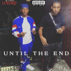 Reelz SP Ft. Quan Mill - Until The End (Official Audio)prod.jwestbeats