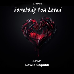 Somebody You Loved - Jay-Z & Lewis Capaldi