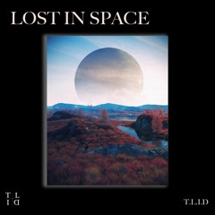 T.L.I.D - Lost In Space