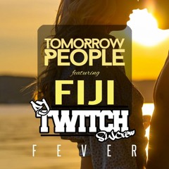 Tomorrow People - Fever (Dj Twitch Remix)
