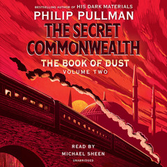 The Book of Dust: The Secret Commonwealth (Book of Dust, Volume 2) by Philip Pullman, read by Michael Sheen