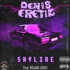 DENIS ERETIK - SKYLINE (Prod. by ROLAND JONES)