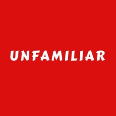 Unfamiliar