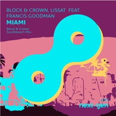 Block & Crown, Lissat ft. Francis Goodman - Miami (Block & Crown Southbeach Mix)