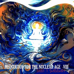 Meditation For The Nuclear Age VIII