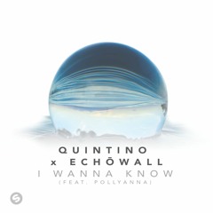 Quintino X ECHOWALL - I Wanna Know (feat. PollyAnna) [OUT NOW]