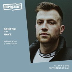 Benteki w/ Hayz (Reprezent Radio 02/10/19)