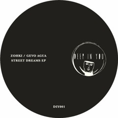 Zohki / Gevo Agua - Street Dreams EP / DIY001