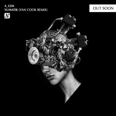 A_GIM - Yumatik (Yan Cook Remix) - Noir Music