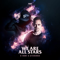 B-Front & Aftershock - We Are All Stars