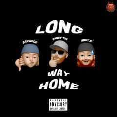 LONG WAY HOME (feat. Bakwood & Andy P) [Prod. lock16k]