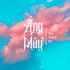 [W.P] Áng Mây - Xeno x Winbe x KC