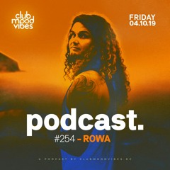 Club Mood Vibes Podcast #254: ROWA