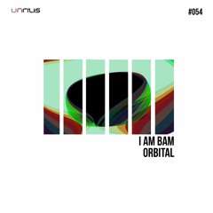 Premiere: I AM BAM - Orbital (Original Mix)