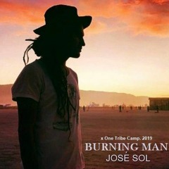 José Sol @Burning Man 2019 x One Tribe Camp [Black Rock City, Nevada - USA]