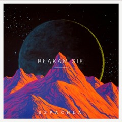 Szpachla - BŁĄKAM SIĘ (prod. V.I.P.N)