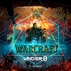 Under 8 - Warcraft (Original Mix)