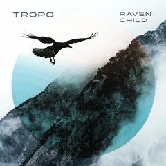 Tropo - Raven Child