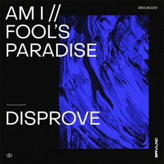 Disprove - Fool's Paradise (OUT NOW)