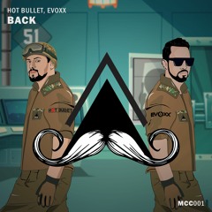 Hot Bullet, Evoxx - Back [MUSTACHE CREW CONTEST]