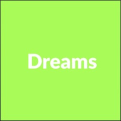 Dreams