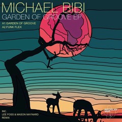 Michael Bibi - Garden Of Groove (Original Mix)