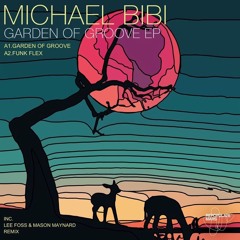 Michael Bibi - Garden Of Groove (Original Mix)