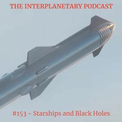 #153 - Starships and Black Holes